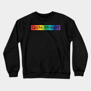 Quite Straight Crewneck Sweatshirt